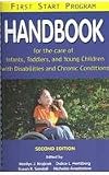 First Start Program: Handbook for the Care of Infants, Toddlers, and Young Children With Disabilities and Chronic Conditions