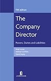 The Company Director: Powers, Duties and Liabilities (Eleventh Edition)