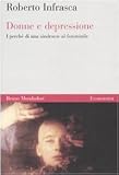 Donne e depressione. I perché di una sindrome al femminile (Economica)