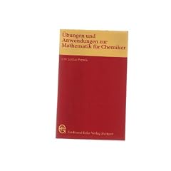 �bungen und Anwendungen zur Mathematik f�r Chemiker