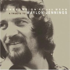 Lonesome, On'ry And Mean : A Tribute to Waylon Jennings