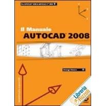Click here to buy Il Manuale AUTOCAD 2008 by  George Omura.