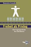 Produkt-Bild: Freiheit als Privileg: Eine Gegengeschichte des Liberalismus