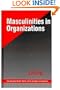 Masculinities in Organizations (SAGE Series on Men and Masculinity)