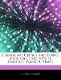 Chinese Art Critics, Including: Shen Kuo, Feng Boyi, Li Xianting, Wang Lu Xiang