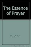 The essence of prayer