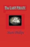 The LAST PIRATE: An American Historical