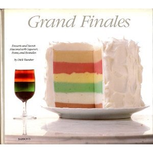 Grand Finales: Desserts and Sweets Flavored With Liqueurs, Rums, and Brandies