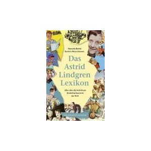 Das Astrid Lindgren Lexikon. Alles über die beliebteste Kinderbuchautorin der Welt.