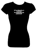 Best Price Junior's Fashion Top T-Shirts (If You Think I'm A Bitch You Should Meet My Sister!) Funny Humorous Slogans Comical Sayings Juniors Fashion Cut Fitted Black Shirt; Great Gift Ideas for Girls, Misses, Juniors, & Teens (Novelty Items)