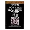 When You Hear Hoofbeats Think of a Zebra