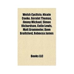 Welsh Cyclists: Nicole Cooke, Geraint Thomas, Jimmy Michael, Simon Richardson, Colin Lewis, Matt Brammeier, Dave Brailsford, Rebecca J