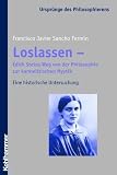 Loslassen - Edith Steins Vollendung der Philosophie in der karmelitischen Mystik