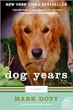 Dog Years: A Memoir by Mark Doty
