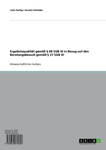 Ergebnisqualität gemäß § 80 SGB XI in Bezug auf den Beratungsbesuch gemäß § 37 SGB XI (German Edition)