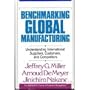 Benchmarking Global Manufacturing: Understanding International Suppliers, Customers, and Competitors