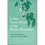 Edible Native Plants of the Rocky Mountains
