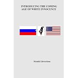 Introducing the Coming Age of White Innocence: Our Nation Is God Series, Book IV