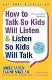 How To Talk So Kids Will Listen & Listen So Kids Will Talk