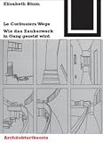 Produkt-Bild: Bauwelt Fundamente, Bd.73, LeCorbusiers Wege: Wie das Zauberwerk in Gang gesetzt wird