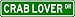 CRAB LOVER Street Sign ~ Custom Aluminum Street Signs