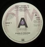 DON`T WANT TO LIVE WITHOUT IT 7" (45) UK A&M 1978
