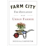 Farm City: The Education of an Urban Farmer (Hardcover)