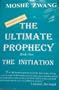 The Ultimate Prophecy: The Initiation
