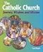 The Catholic Church: Journey, Wisdom, and Mission (Student Text) (High school textbooks)