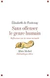 Sans offenser le genre humain : Réflexions sur la cause animale