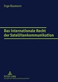 Das internationale Recht der Satellitenkommunikation von Ingo Baumann für  122,95 &euro;