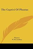 The Captivi of Plautus (0548304181) by Plautus