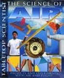 The science of air : projects and experiments with air and flight
