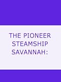 THE PIONEER STEAMSHIP SAVANNAH:  A Study for a Scale Model