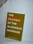 The Dilemma of the Alcoholic Marriage