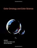 Color Ontology and Color Science (Life and Mind: Philosophical Issues in Biology and Psychology)