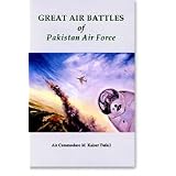 Great Air Battles of Pakistan Air Force
