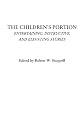 The Children's Portion (Entertaining, Instructive, and Elevating Stories)