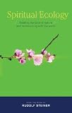 Spiritual ecology : reading the book of nature and reconnecting with the world