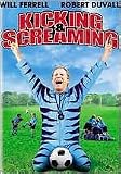 Kicking & Screaming