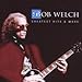 Bob Welch, Greatest Hits &amp; More, 発売中