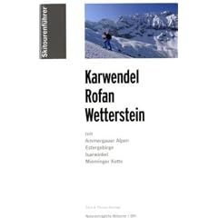 Skitourenf�hrer Karwendel, Rofan, Wetterstein: mit Ammergauer Alpen, Estergebirge, Isarwinkel, Mieninger Kette