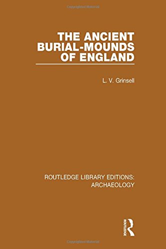 Routledge Library Editions: Archaeology: The Ancient Burial-mounds of England