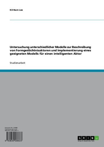 Untersuchung unterschiedlicher Modelle zur Beschreibung von Formgedächtnisaktoren und Implementierung eines geeigneten Modells für einen intelligenten Aktor (German Edition)