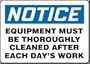 NOTICE EQUIPMENT MUST BE THOROUGHLY CLEANED AFTER EACH DAY'S WORK 10" x 14" Dura Fiberglass Sign