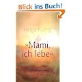 Mami, ich lebe: Gespr�che mit meinem verstorbenen Sohn