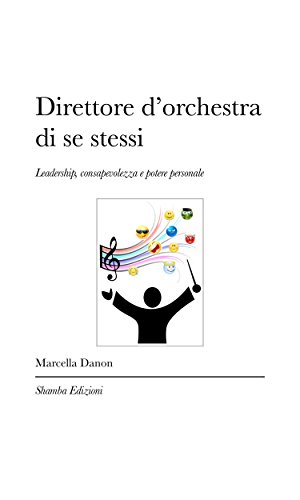 Direttore d'orchestra di se stessi (Italian Edition)