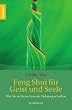 Feng-Shui f�r Geist und Seele: Wie Sie in ihrem Inneren Ordnung schaffen