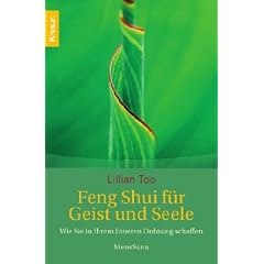 Feng-Shui f�r Geist und Seele: Wie Sie in ihrem Inneren Ordnung schaffen