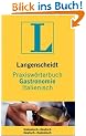 Langenscheidt Praxisw�rterbuch Gastronomie, Italienisch: Italienisch - Deutsch / Deutsch - Italienisch. Rund 5 000 Fachbegriffe und mehr als 6 000 Fachbegriffe